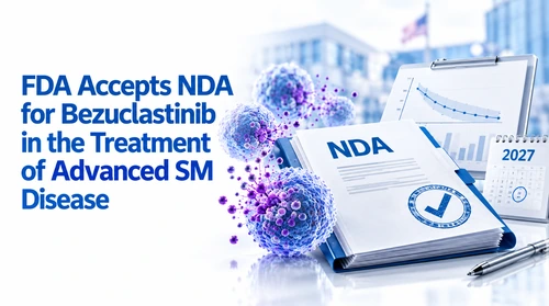 FDA Accepts NDA for Bezuclastinib in the Treatment of Advanced SM Disease