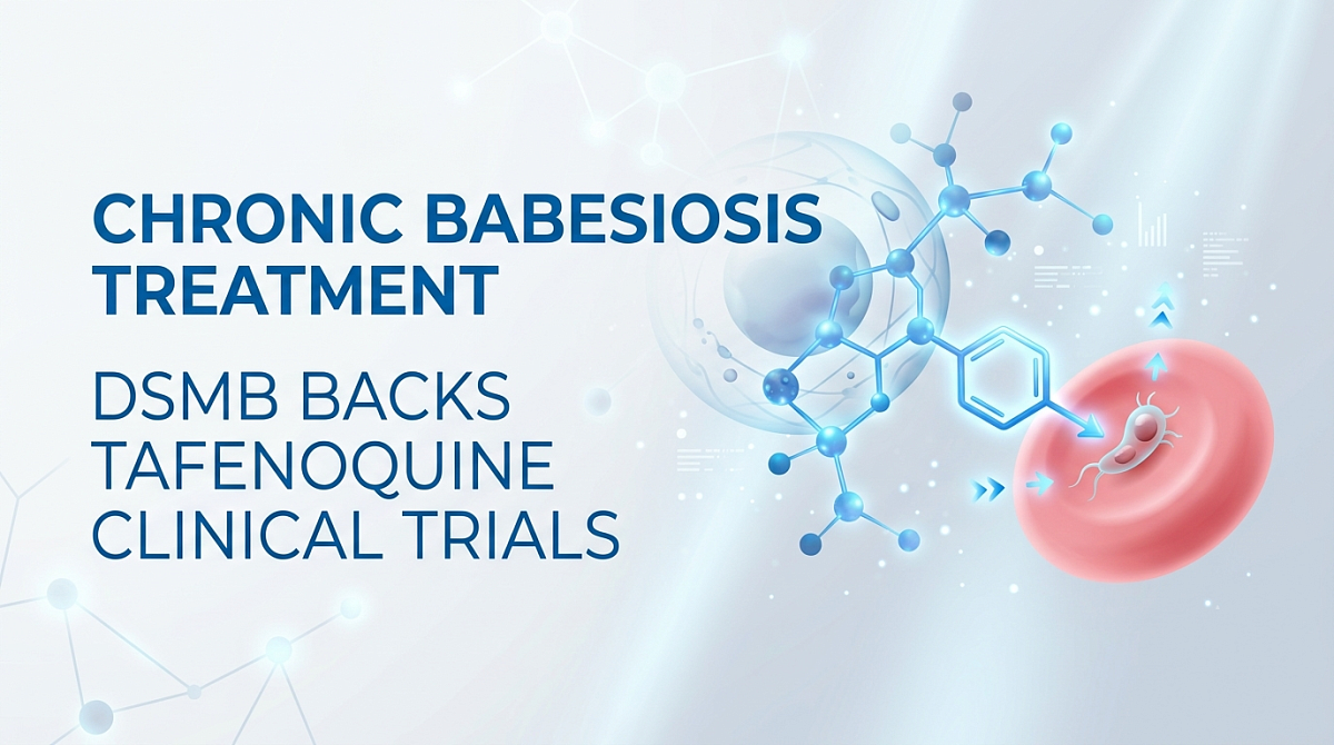 Chronic Babesiosis Treatment: DSMB Backs Tafenoquine Clinical Trials