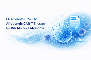 FDA grants RMAT to allogeneic CAR T therapy for R/R multiple myeloma