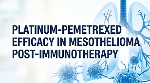 Platinum & Pemetrexed Show Efficacy in Mesothelioma Post-Immunotherapy