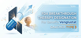 FDA Grants Sanofi's Venglustat Breakthrough Therapy for Gaucher Type 3