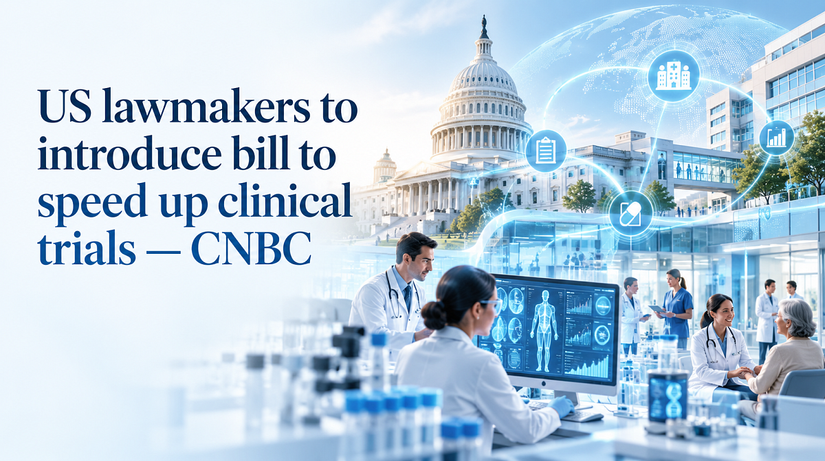 US lawmakers to introduce bill to speed up clinical trials — CNBC