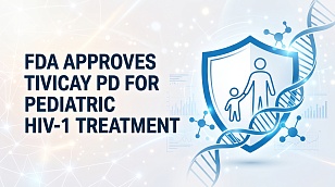 FDA Approves ViiV Healthcare’s Tivicay PD for Pediatric HIV-1 Treatment