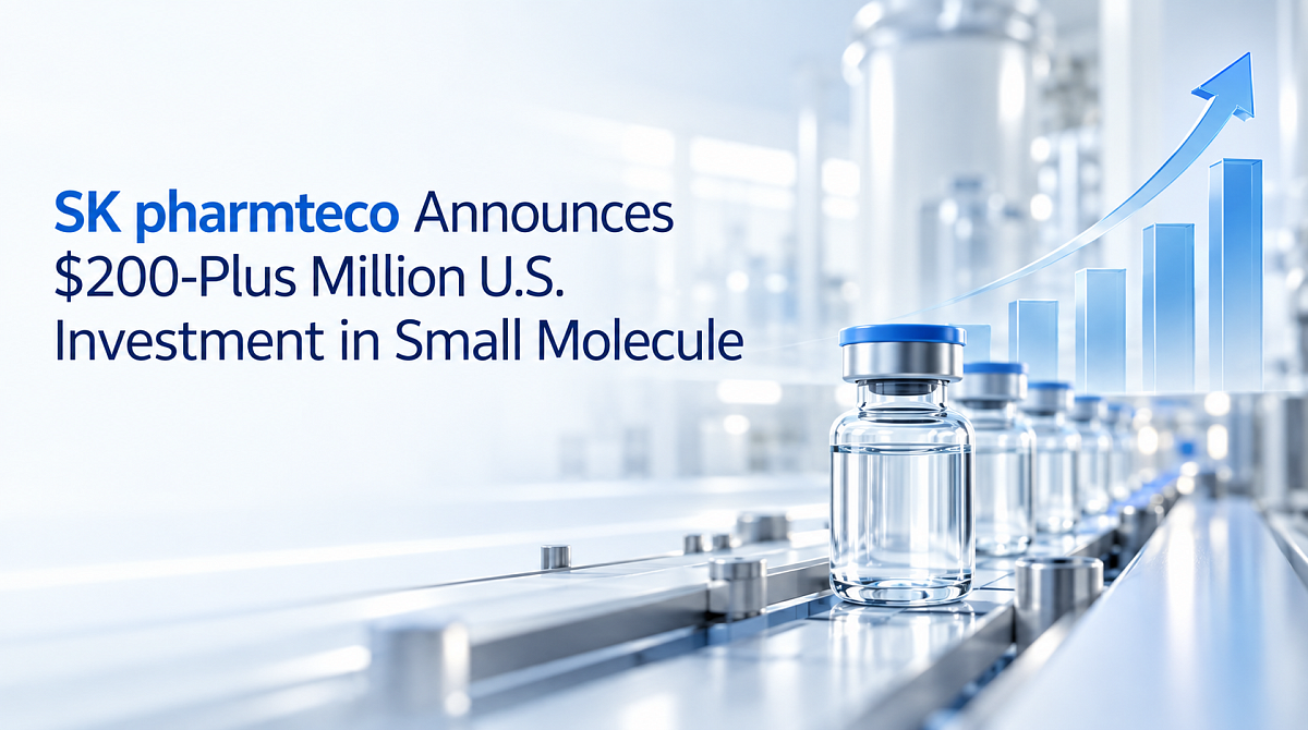 SK pharmteco Announces $200-Plus Million U.S. Investment in Small Molecule