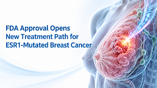 FDA Approval Opens New Treatment Path for ESR1-Mutated Breast Cancer