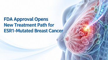 FDA Approval Opens New Treatment Path for ESR1-Mutated Breast Cancer