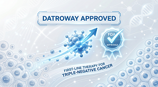 FDA Approves Datroway as First-Line Therapy for Triple Negative Cancer