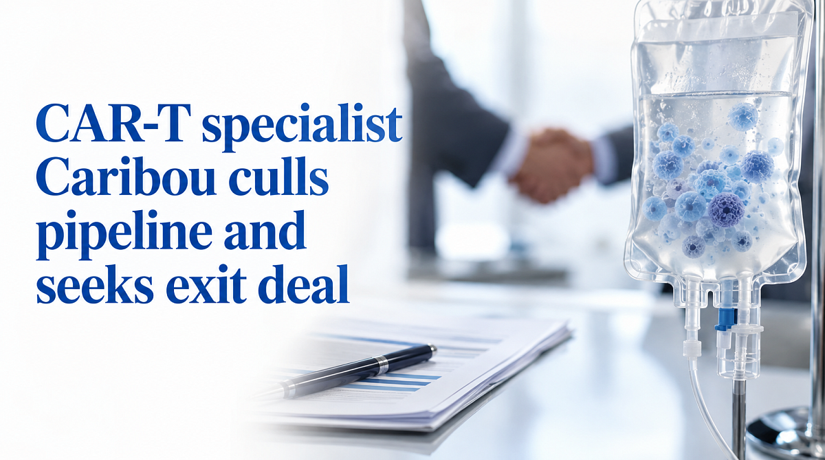 CAR-T specialist Caribou culls pipeline and seeks exit deal