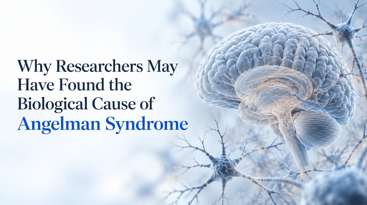Why Researchers May Have Found the Biological Cause of Angelman Syndrome