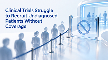 Clinical Trials Struggle to Recruit Undiagnosed Patients Without Coverage